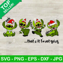 That's It I'm Not Going Stitch Grinch SVG