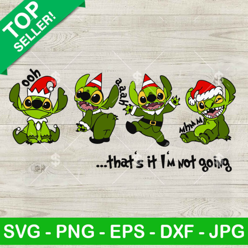 That's It I'm Not Going Stitch Grinch SVG
