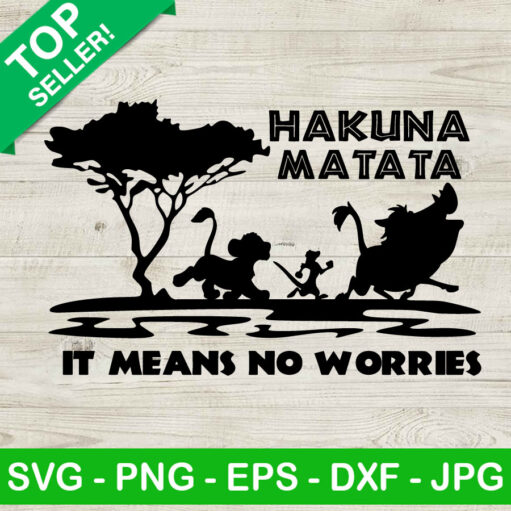 Hakuna Matata It Means No Worries Svg