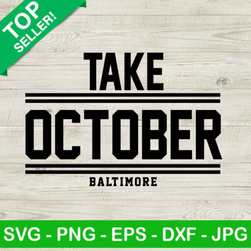 Take October Baltimore Svg