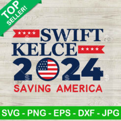 Swift Kelce 2024 Saving America SVG