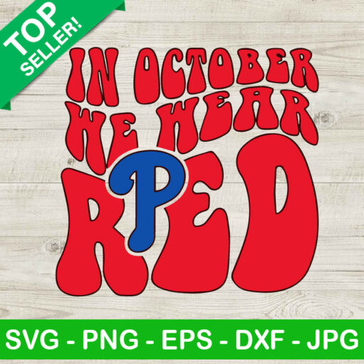 In October We Wear Red Phillies Svg