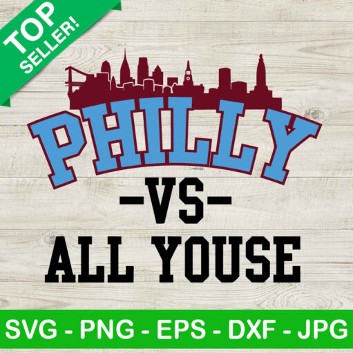 Philly Vs All Youse Sports Svg