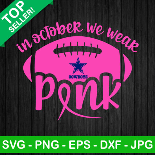 Dallas Cowboy In October We Wear Pink Svg