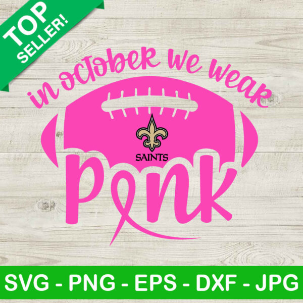In October We Wear Pink New Orleans Saints SVG