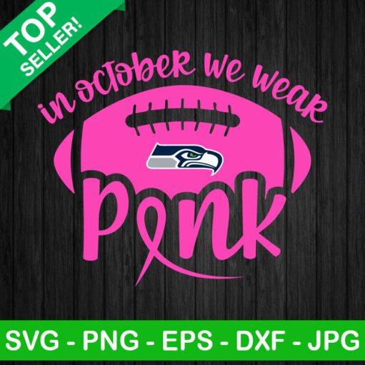 Seattle Seahawks In October We Wear Pink Svg