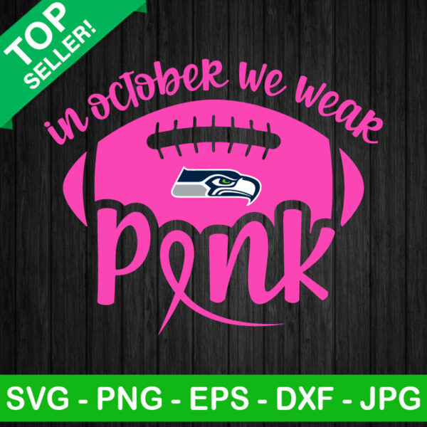 Seattle Seahawks In October We Wear Pink SVG