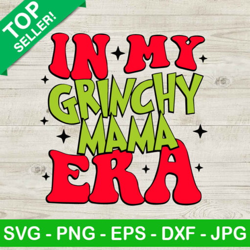 In My Grinchy Mama Era Svg