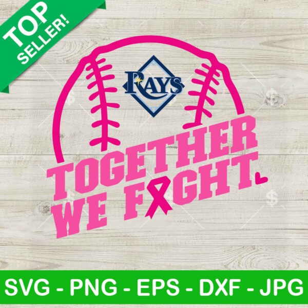 Together We Fight Tampa Bay Rays SVG, Tampa Bay Rays Baseball Team Pink Ribbon SVG, Baseball Sports Breast Cancer Awareness SVG