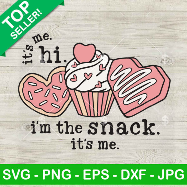 Im The Snack It's Me SVG
