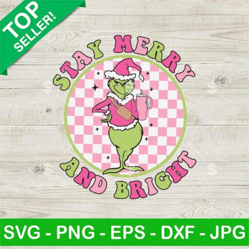 Grinch Stay Merry And Bright Svg