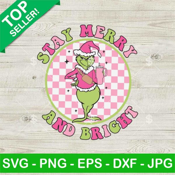 Grinch Stay Merry And Bright SVG