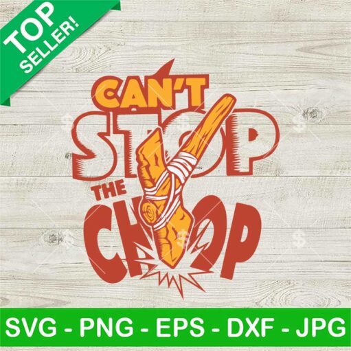 Can'T Stop The Chop Svg