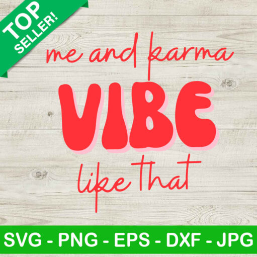 Me And Karma Vibe Like That Svg