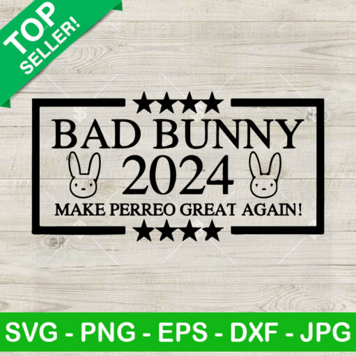 Bad Bunny 2024 Make Perreo Great Again Svg