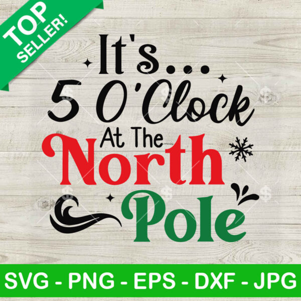 It's 5 O'clock At The North Pole SVG