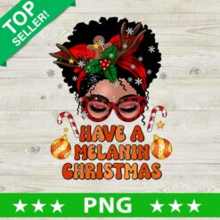 Have A Melanin Christmas PNG, Afro Girl Xmas Messy Bun Sublimation transfer PNG, Black Girl PNG
