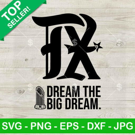 Texas Rangers Dream The Big Dream Svg