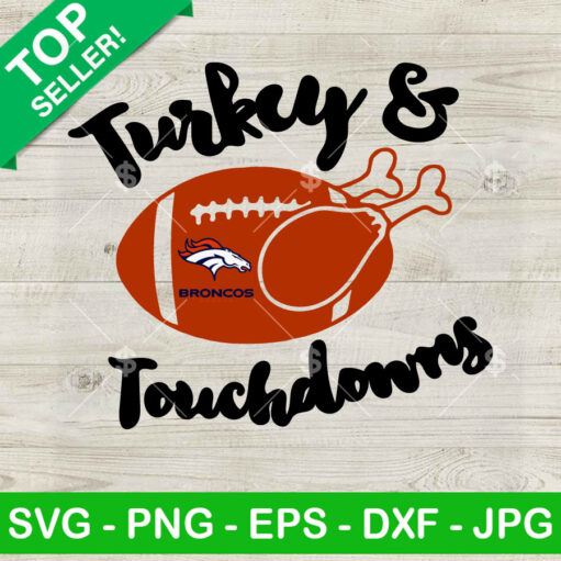 Turkey And Touchdown Denver Broncos Svg