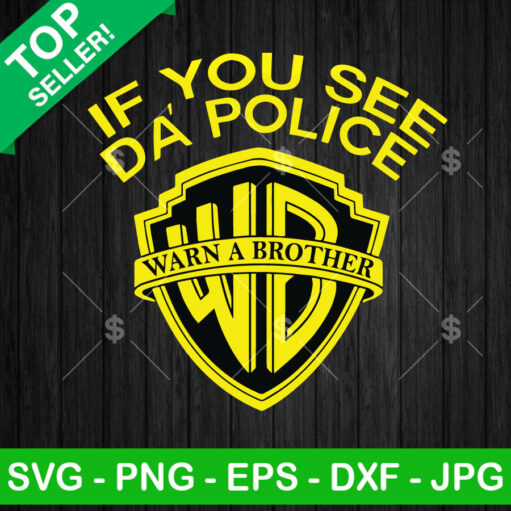 If You See Da Police Svg