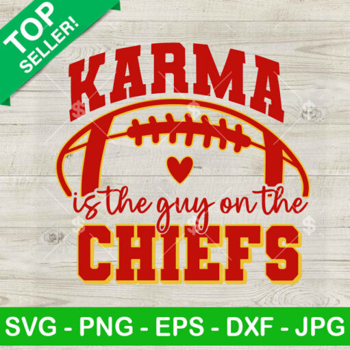 Karma Is The Guy On The Chiefs Football SVG