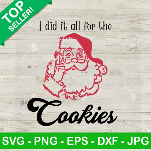 I Did It All For The Cookies SVG