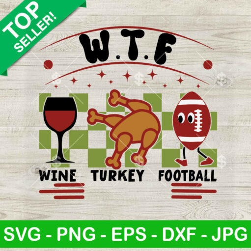 WTF Wine Turkey Football vintage SVG