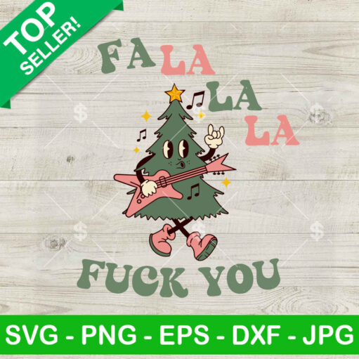 Christmas Tree Fa La La La Fuck You Svg