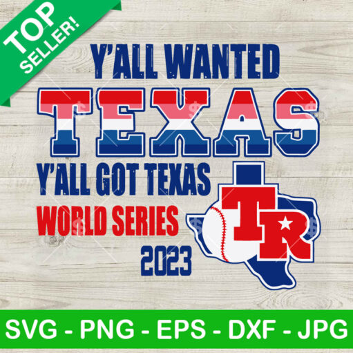 Y'All Wanted Texas Yall Got Texas World Series 2023 Svg