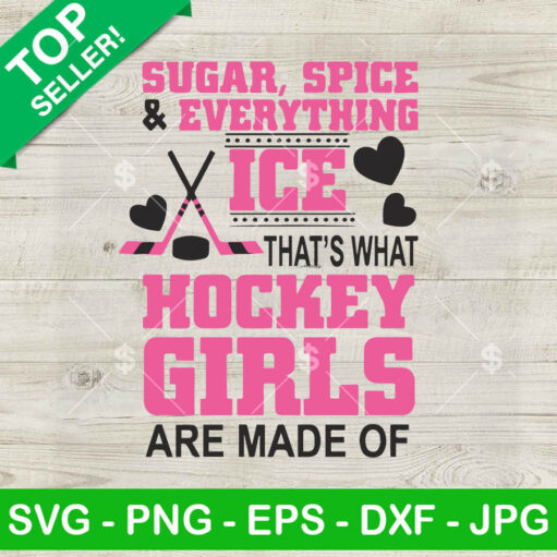 Sugar Spice Everything Ice Hockey Girls Svg