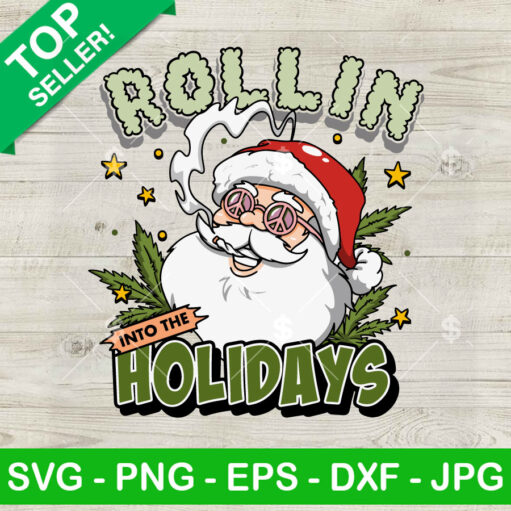 Funny Santa Rollin Into The Holidays Svg