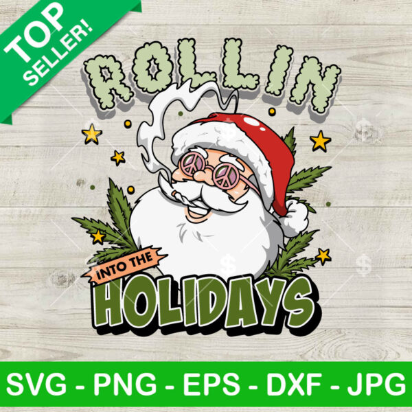 Funny Santa Rollin Into The Holidays SVG