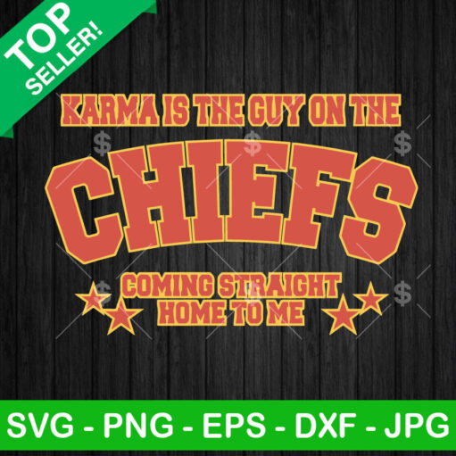 Karma Is The Guy On The Chiefs SVG cut file