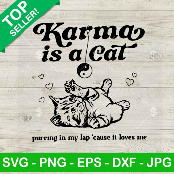 Karma Is A Cat Purring In My Lap SVG