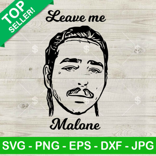 Leave Me Malone SVG, Post Malone SVG, Pos Malone Rapper DXF SVG PNG EPS