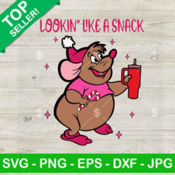 Lookin Like A Snack Gus Gus Cinderella SVG