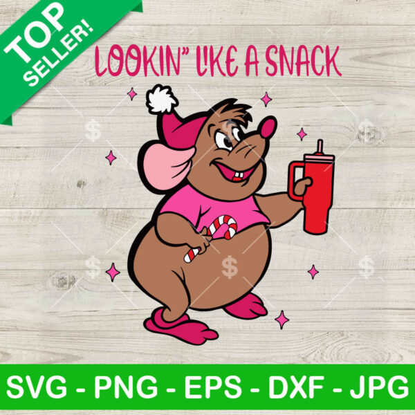 Lookin Like A Snack Gus Gus Cinderella SVG