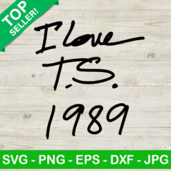 I Love Taylor Swift 1989 SVG