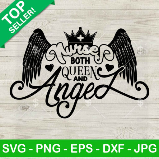 Nurse Both Queen And Angel Svg