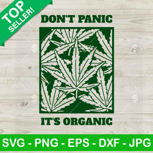 Don'T Panic It'S Organic Svg