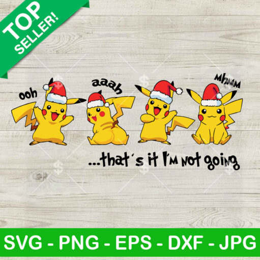 Pikachu That'S It I'M Not Going Svg