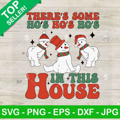 There's Some Ho's Ho's Ho's In This House SVG