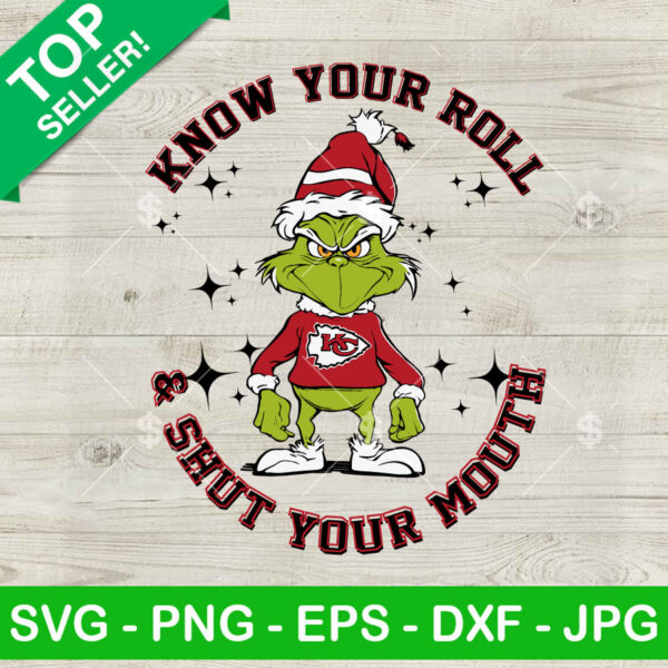 Grinch Kansas City Chiefs SVG, Know Your Roll And Shut Your Mouth SVG, Grinch KC Chiefs SVG, Grinch NFL DXF SVG PNG EPS