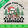 Nothing Runs Like A Reindeere SVG