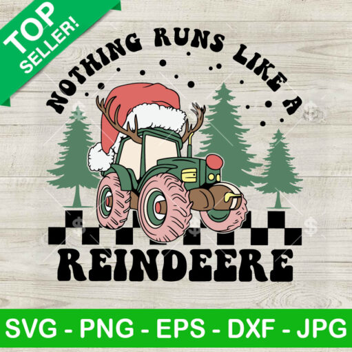 Nothing Runs Like A Reindeere Svg