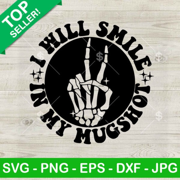 I Will Smile In My Mugshot SVG