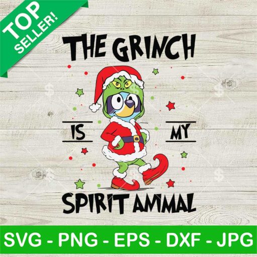 The Grinch Is My Spirit Animal Bluey Svg