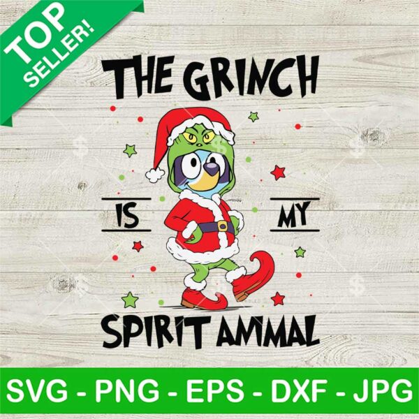 The Grinch Is My Spirit Animal Bluey SVG
