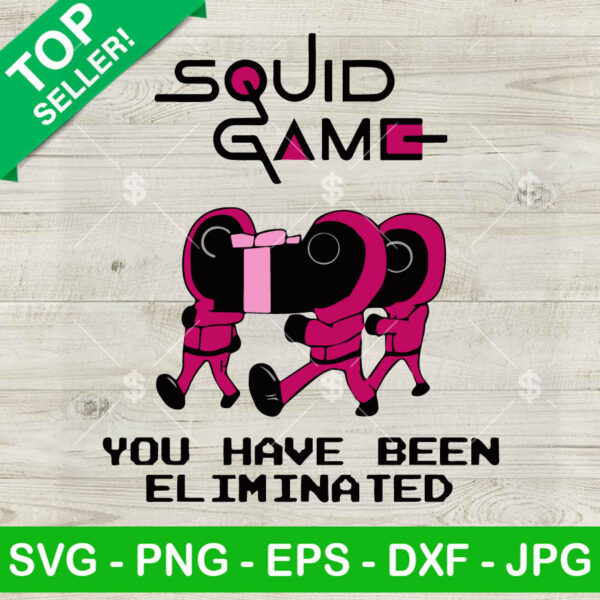 Squid Game You Have Been Eliminated SVG, Squid Game Movie SVG, Korean Movie SVG PNG DXF EPS