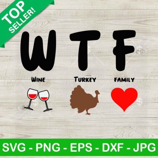 Wtf Wine Turkey Family Svg